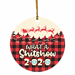 What A Shitshow 2020 A Year To Remember Funny Christmas Ornament - Holiday Flat Circle Ornament, White, Circle Ornament What A Shitshow 2020 A Year To Remember Funny Christmas Ornament - Holiday Flat Circle Ornament, White, Circle Ornament