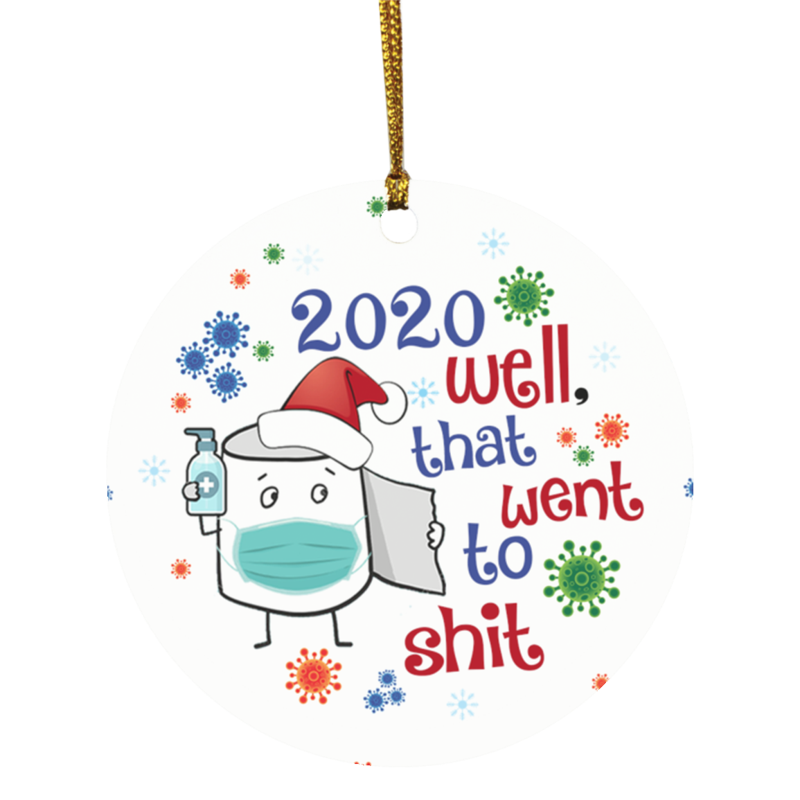 2020 Well That Wen to Shit Funny Pandemic Christmas Ornament Keepsake – Circle Ornament, White, Circle Ornament