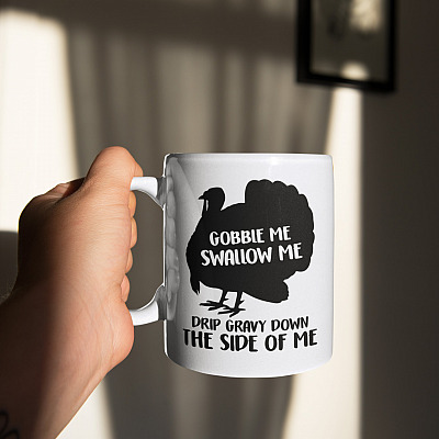 Alternative view of Gobble Me Swallow Me Drip Gravy Down The Side Of Me Ceramic Coffee Mug - Beer Stein - Water Bottle