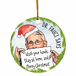 Dr Fauci Says Wash Your Hands Stay At Home And Merry Christmas 2020 Quaran-tine 2020 Xmas Circle Ornament, White, Circle Ornament