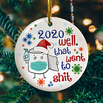 Alternative view of 2020 Well That Wen To Shit Funny Pandemic Christmas Circle Ornament Keepsake