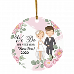 I Do Next Year Postponed Wedding Personalized Decorative Ornament - Holiday Flat Circle Ornament, White, Circle Ornament