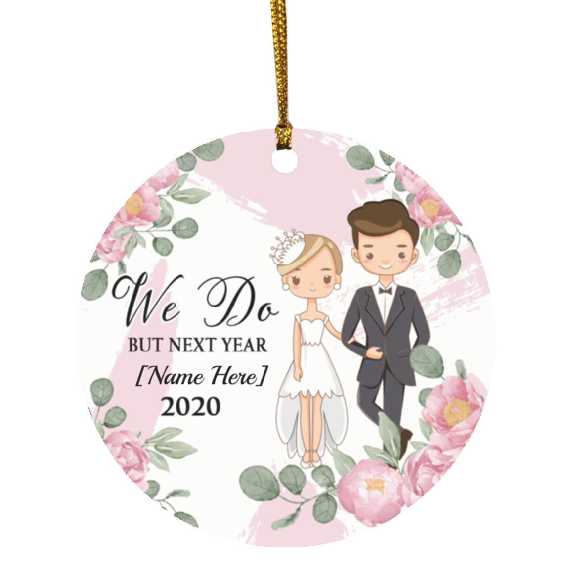 I Do Next Year Postponed Wedding Personalized Decorative Ornament - Holiday Flat Circle Ornament, White, Circle Ornament