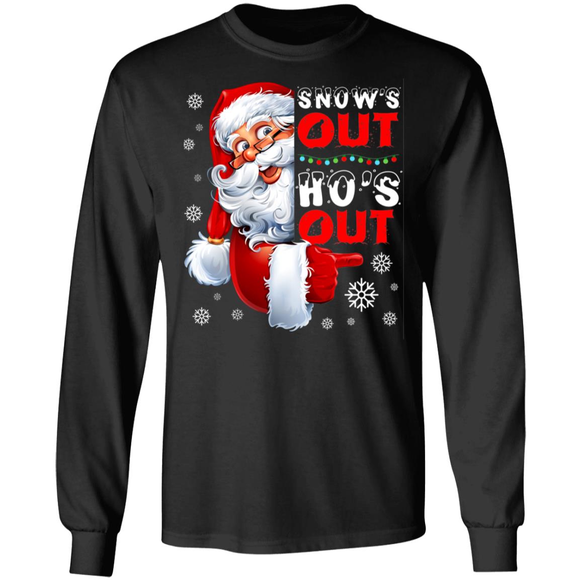 Snow's Out Ho's Out Funny Santa Claus Christmas Hoodie - Sweatshirt - Long Sleeve, Black, Long Sleeve
