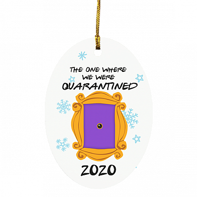The One Where We Were Quarantined Oval Christmas Ornament Keepsake - Holiday Friends Decoration Gift, White, Oval Ornament