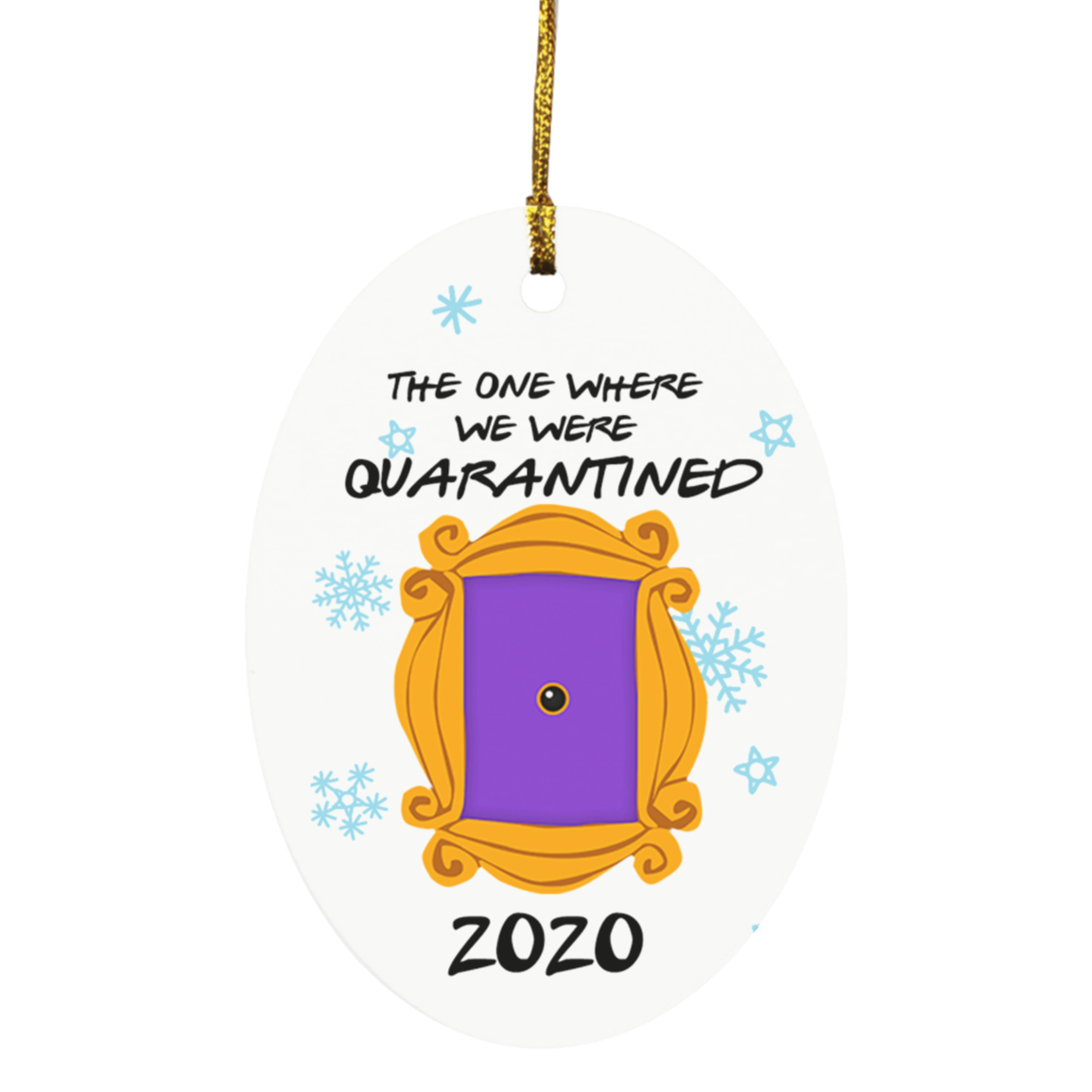 The One Where We Were Quarantined Oval Christmas Ornament Keepsake - Holiday Friends Decoration Gift, White, Oval Ornament