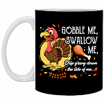 Gobble Me Swallow Me Drip Gravy Down The Side Of Me Funny Turkey Thanksgiving Ceramic Coffee Mug - Beer Stein, Black, 11 oz. White Mug