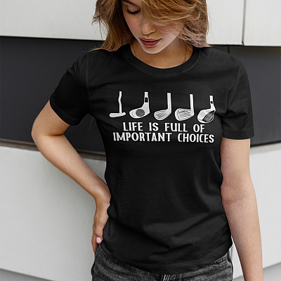 Alternative view of Life Is Full Of Important Choices Golf T-Shirt - Golf Lovers T-Shirt