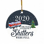 2020 The Year Everyone's Shitters Were Full Funny Quarantine Pandemic Circle Christmas Ornament Keepsake, White, Circle Ornament