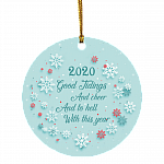 2020 Good Tidings And Cheer And To Hell With This Year Christmas Ornament - Holiday Flat Circle Ornament, White, Circle Ornament