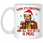 Santa Leonardo When It's Christmas And All You Get Is A Mug Coffee Mug - Travel Bottle, White, 11 oz. White Mug