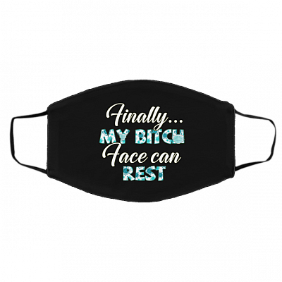 Finally My Bitch Face Can Rest Washable Reusable Custom Printed Cloth Face Mask Cover, Black, Cloth Face Cover – Medium/Large