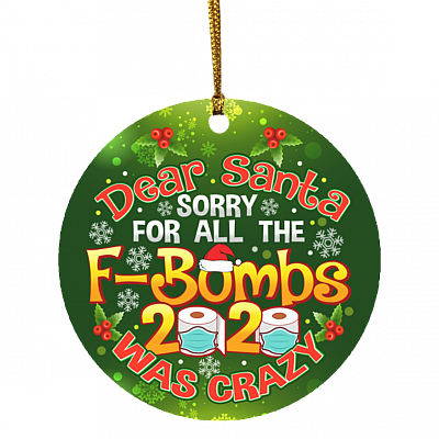 Dear Santa Sorry For All The F-Bomb Circle Ornament Keepsake - Funny 2020 Pandemic Ornament, White, Circle Ornament