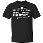 There's A Million Things I Haven't Done T-Shirt, Black, Unisex T-Shirt