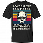 Skull Don't Piss Off People The Older We Get The Less Life In Prison Is A Deterrent Vintage Retro T-Shirt, Black, Unisex T-Shirt Skull Don't Piss Off People The Older We Get The Less Life In Prison Is A Deterrent Vintage Retro T-Shirt, Black, Unisex T-Shirt