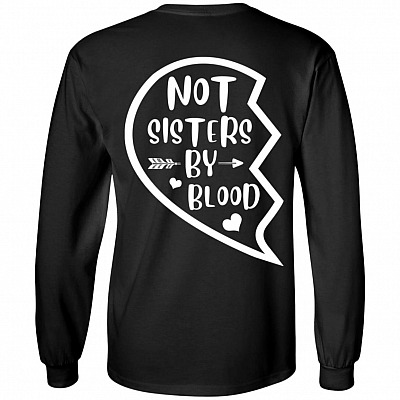 Not Sisters By Blood Matching Bestie Print On Back Hoodie - Sweatshirt - Long Sleeve Shirt, Black, Long Sleeve