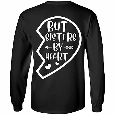 But Sisters By Heart Matching Bestie Print On Back Hoodie - Sweatshirt - Long Sleeve Shirt, Black, Long Sleeve