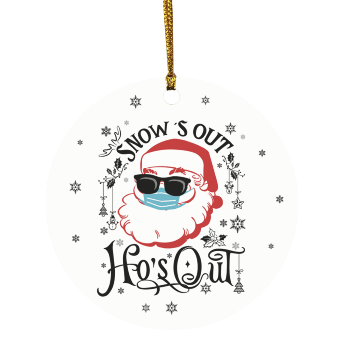 Snow's Out Ho's Out Ornament, White, Circle Ornament