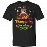 Thanks For Nothing 2020 T-Shirt - Thanksgiving 2020 T-Shirt - Turkey Wearing Face Mask T-Shirt, Black, Unisex T-Shirt Thanks For Nothing 2020 T-Shirt - Thanksgiving 2020 T-Shirt - Turkey Wearing Face Mask T-Shirt, Black, Unisex T-Shirt
