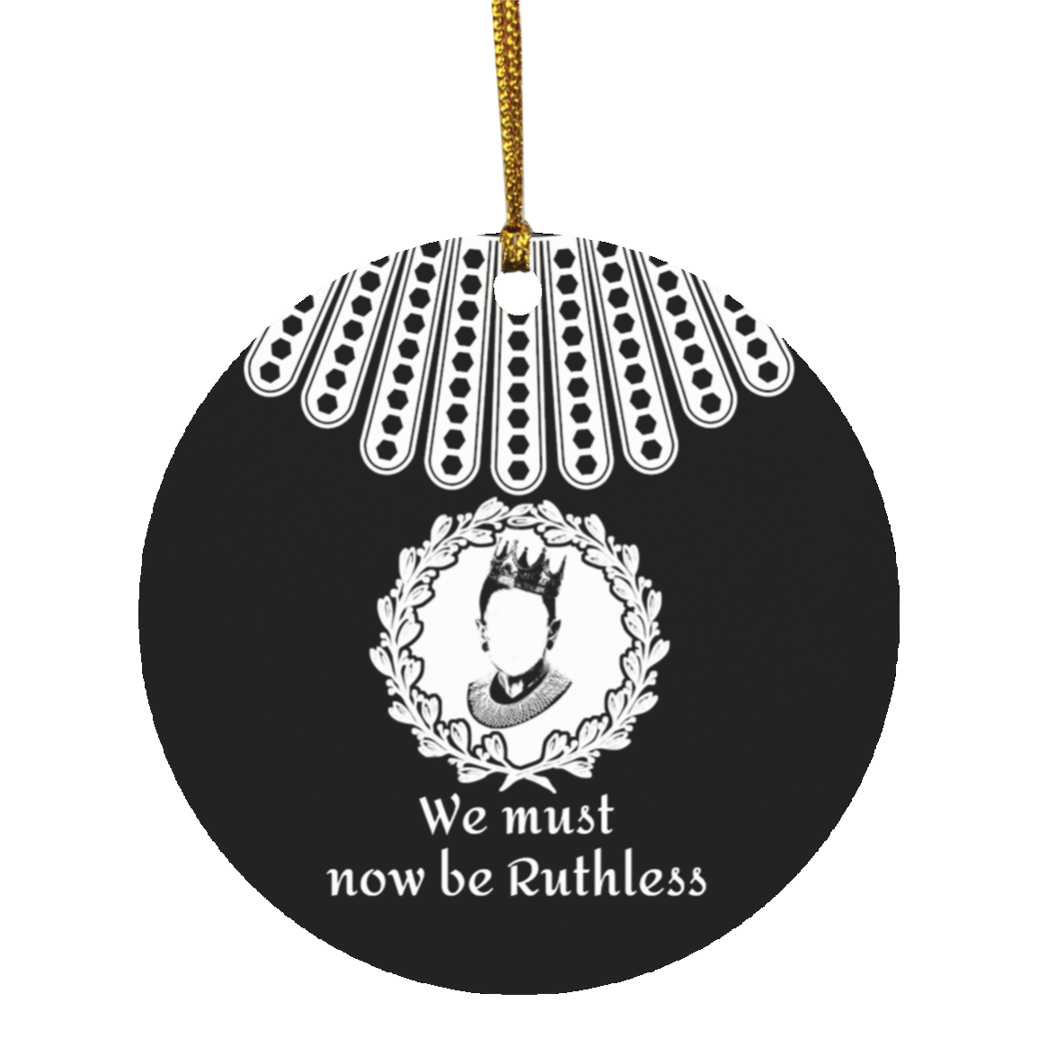 We Must Now Be Ruthless Decorative Ornament Keepsake - Holiday Flat Circle Porcelain Ceramic Ornament, Black, Circle Ornament