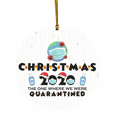 2020 the One Where We Were Quarantined Christmas Ornament - Holiday Ornament, White, Circle Ornament