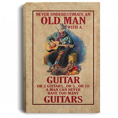 Never Underestimate An Old Man With A Guitar Framed Canvas - Unframed Poster - Funny Guitar Wall Art, White, 0.75'' Framed Canvas