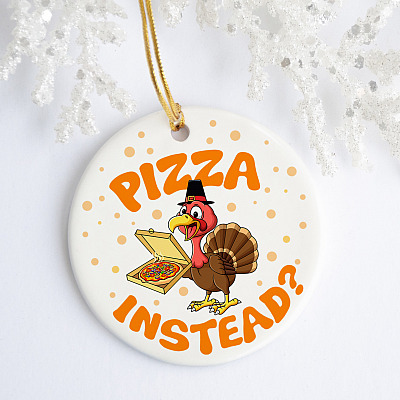Alternative view of Turkey Lets Have Pizza Instead Decorative Thanksgiving Ornament - Holiday Flat Circle Ornament
