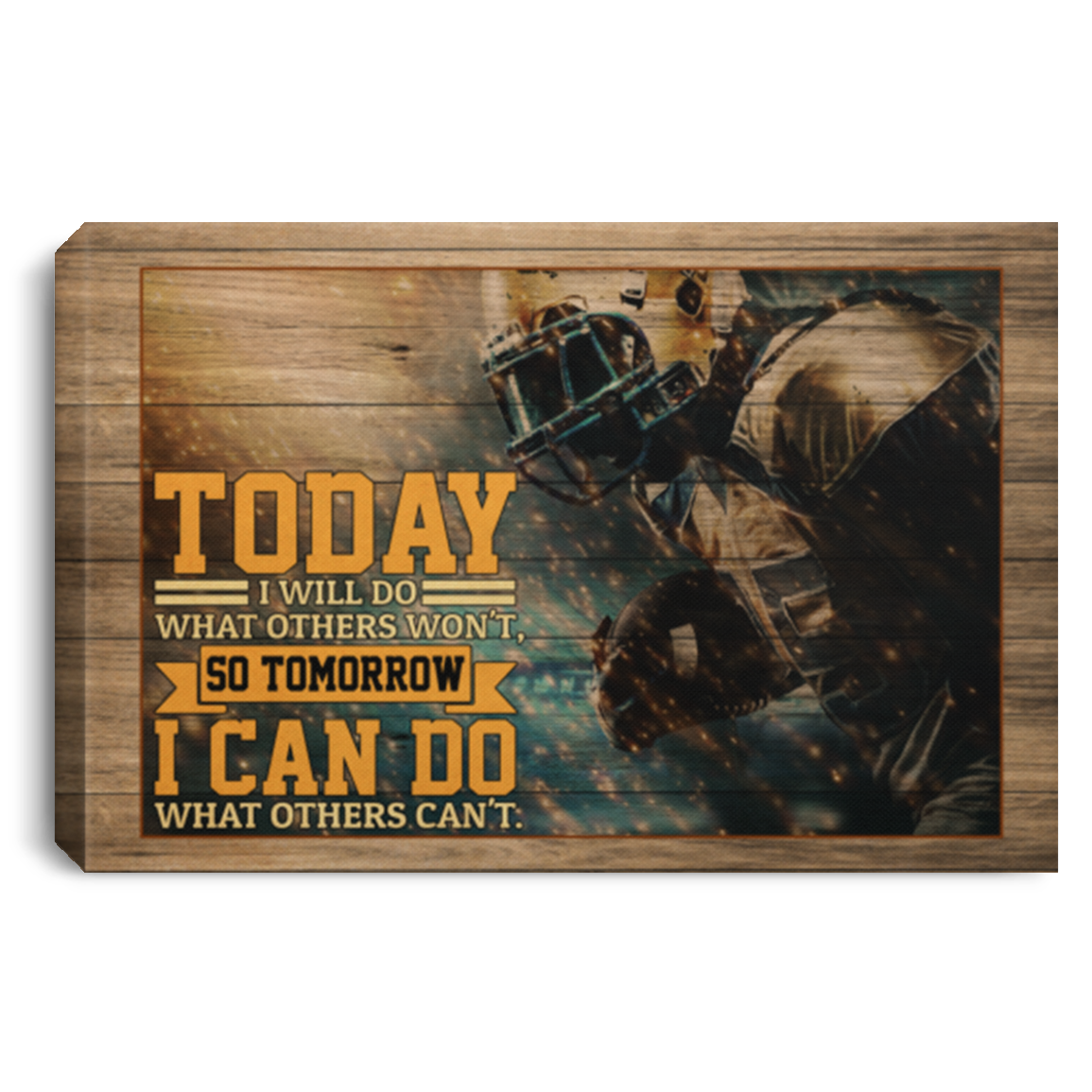 Today I Will Do What Others Won't Gallery Wrapped Framed Canvas Prints- Football Unframed Poster - Home Decor Wall Art, White, 0.75'' Framed Canvas