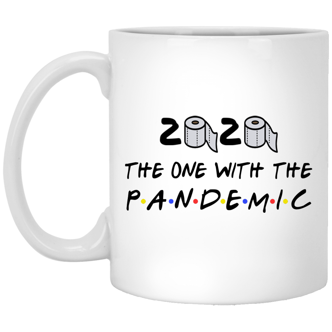 Friends TV Show 2020 The One With The Pandemic Where We Were Quarantined Christmas Ceramic Mug, White, 11 oz. White Mug