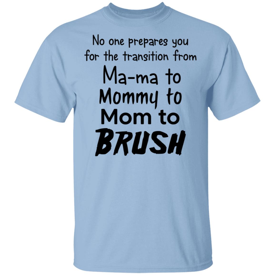 No One Prepares You for the Transition, Light Blue, Unisex T-Shirt