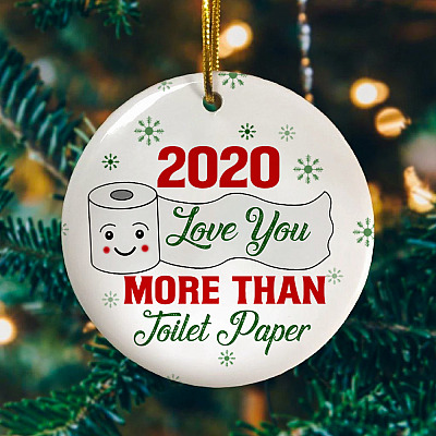 Alternative view of 2020 Love You More Than Toilet Paper Holiday Flat Circle Ornament Keepsake - Funny 2020 Christmas Ornament