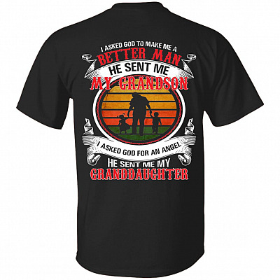 I Ask God To Make Me A Better Man Print On Back Only - Plain Front T-Shirt - Grandpa Print On Back Only T-Shirt, Black, Unisex T-Shirt