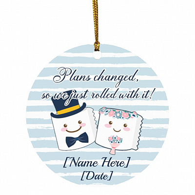 Personalized Plans Changed So We Just Rolled, White, Circle Ornament