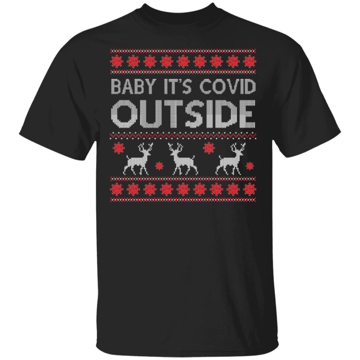 Baby It's Covid Outside Ugly T-Shirt - Christmas 2020 Ugly T-Shirt - Christmas Quarantine 2020 Ugly T-Shirt, Black, Unisex T-Shirt Baby It's Covid Outside Ugly T-Shirt - Christmas 2020 Ugly T-Shirt - Christmas Quarantine 2020 Ugly T-Shirt, Black, Unisex T-Shirt