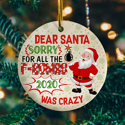 Alternative view of Dear Santa Sorry For All The F-Bombs 2020 Crazy Decorative Christmas Ornament - Holiday Flat Circle Ornament