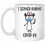 I Served During Covid-19 Nurse With Mask Ceramic Coffee Mug - Beer Stein - Quarantine Nurse Water Bottle, White, 11 oz. White Mug