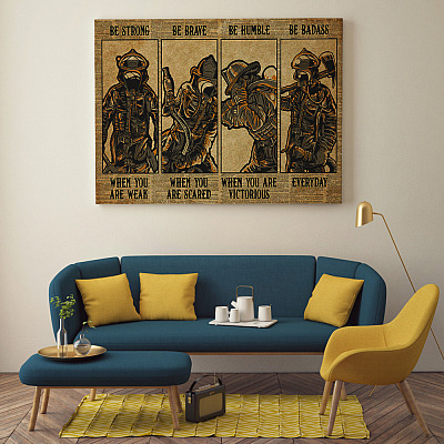 Alternative view of Firefighter Be Strong When You Are Weak Be Brave When You Are Scared Framed Canvas Prints - Unframed Poster