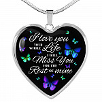 Butterfly I Loved You Your Whole Life I Will Miss You for The Rest Of Mine Heart Pendant Necklace - Heart Luxury Necklace (Silver)