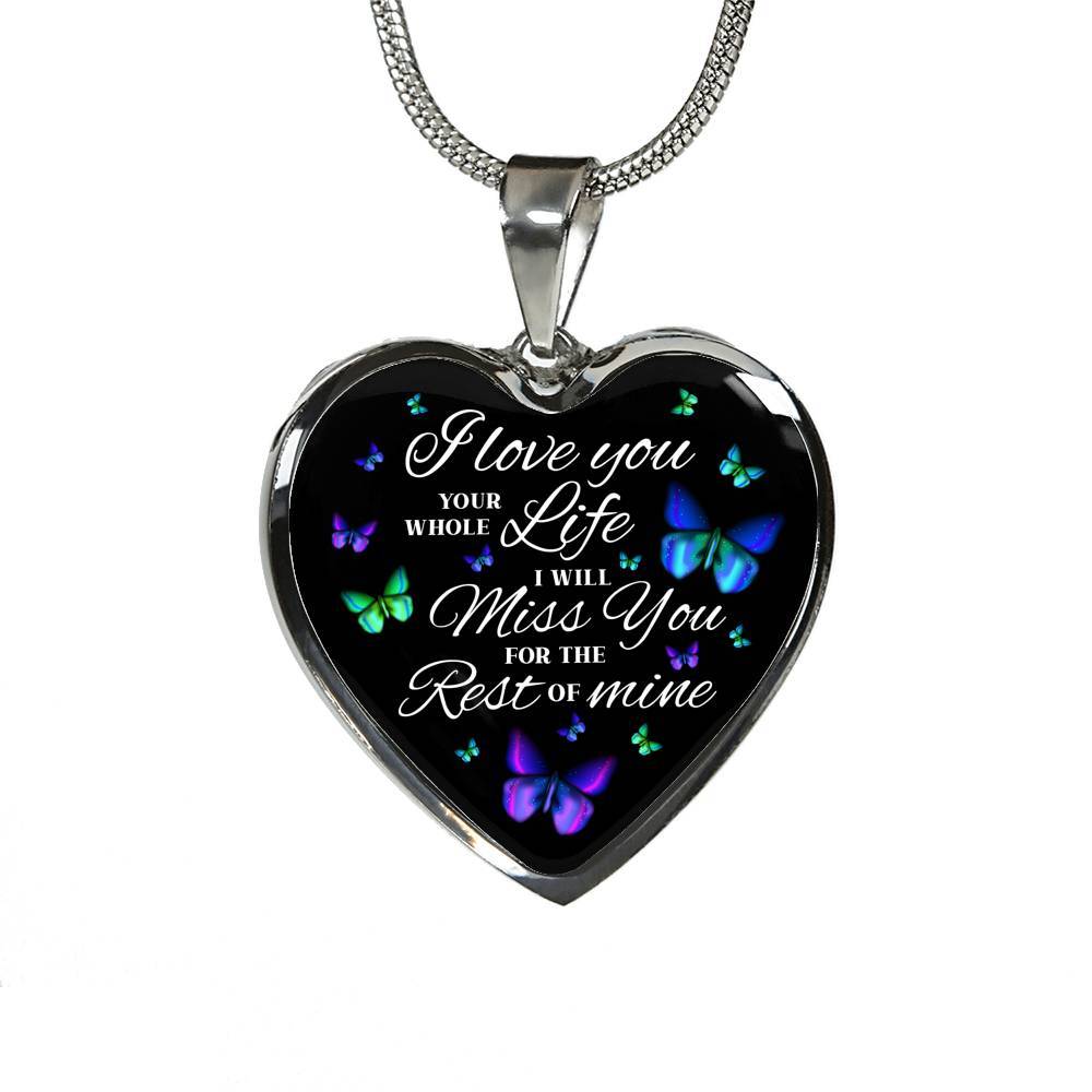 Butterfly I Loved You Your Whole Life I Will Miss You for The Rest Of Mine Heart Pendant Necklace - Heart Luxury Necklace (Silver)