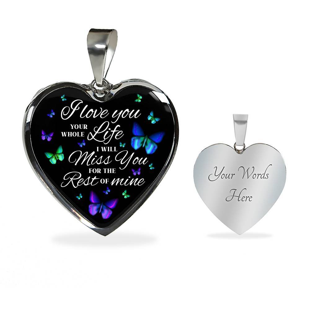 Butterfly I Loved You Your Whole Life I Will Miss You for The Rest Of Mine Heart Pendant Necklace - Heart Luxury Necklace (Silver)