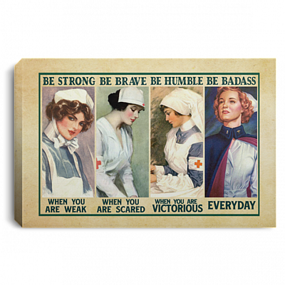 Nurse Be Strong Be Brave Be Humble When You Are Weak Everyday Framed Canvas Prints - Unframed Poster, White, 0.75'' Framed Canvas