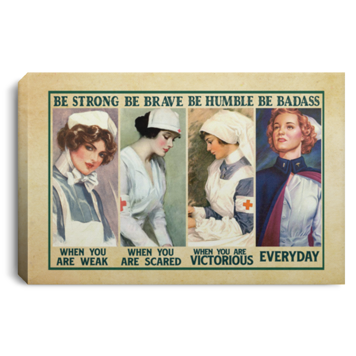 Nurse Be Strong Be Brave Be Humble When You Are Weak Everyday Framed Canvas Prints - Unframed Poster, White, 0.75'' Framed Canvas