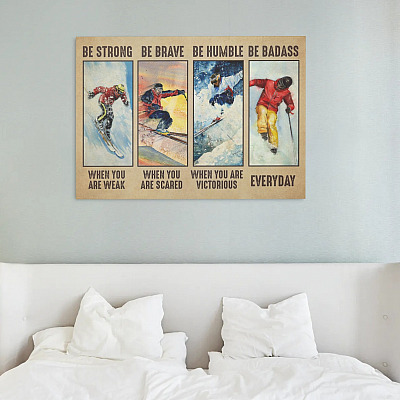 Alternative view of Skiing Be Strong Be Brave Be Humble When You Are Weak Everyday Framed Canvas Prints - Unframed Poster