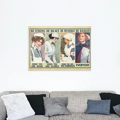 Alternative view of Nurse Be Strong When You Are Weak Be Brave When You Are Scared Be Badass Everyday Framed Canvas - Unframed Poster