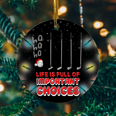 Alternative view of Life Is Full Of Important Choices Golf Life Christmas Decorative Ornament - Golf Lover Gifts Circle Keepsake