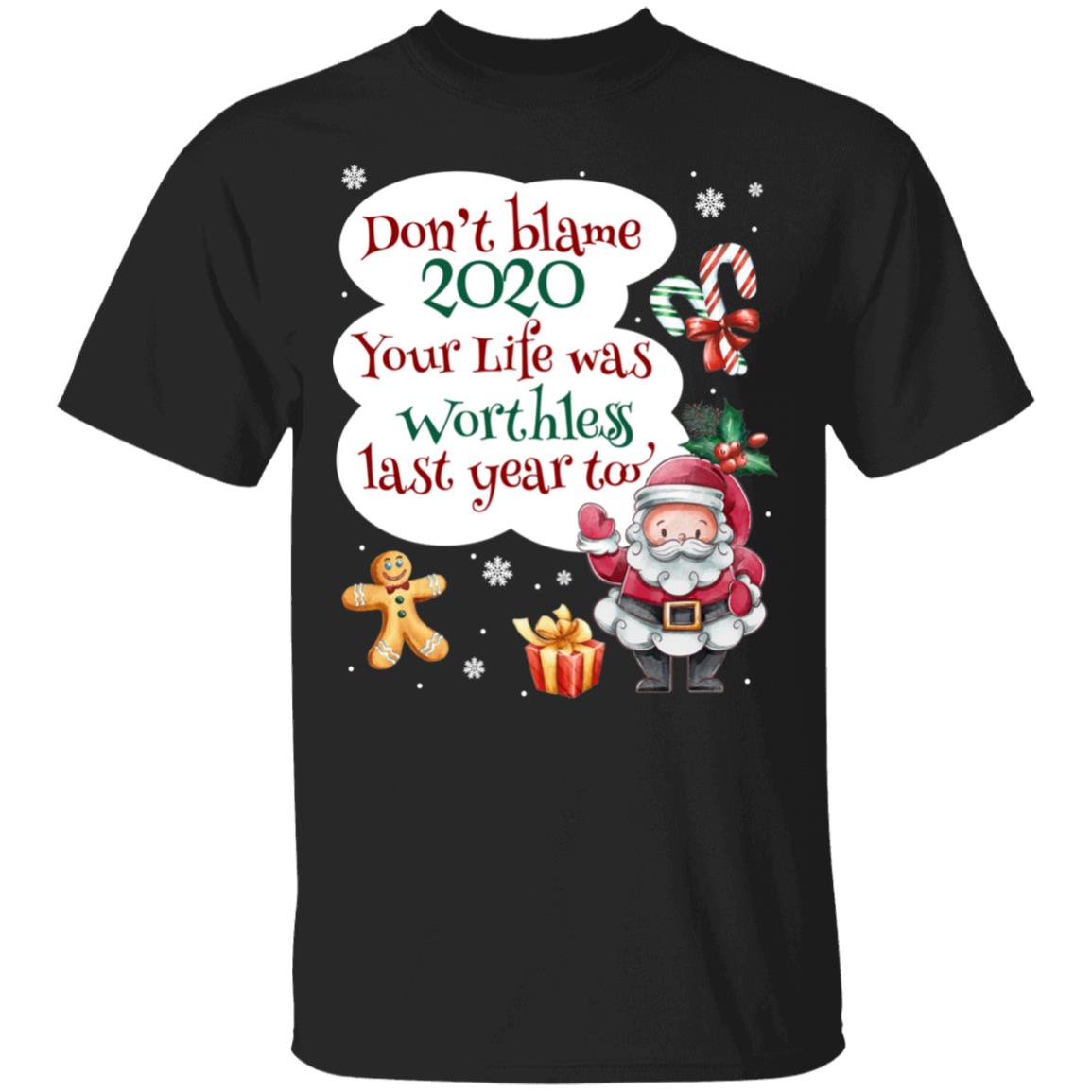 Don't Blame 2020 Funny Santa Saying T-Shirt, Black, Unisex T-Shirt Don't Blame 2020 Funny Santa Saying T-Shirt, Black, Unisex T-Shirt