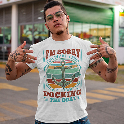Alternative view of Sorry For What I Said While Docking The Boat Light T-Shirt - Funny Boating Anchor Boat Captain Shirt