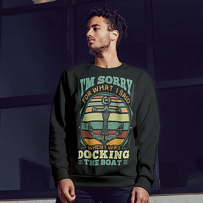 Alternative view of Sorry For What I Said While Docking The Boat Hoodie - Funny Boating Anchor Boat Captain Sweatshirt