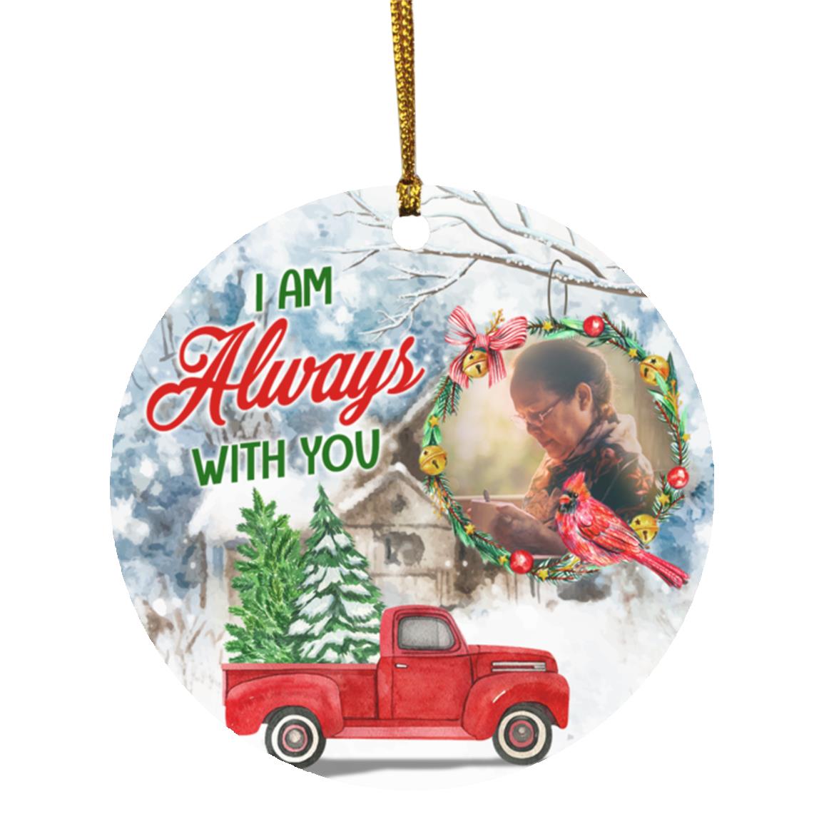 Custom Photo I Am Always With You, White, Circle Ornament