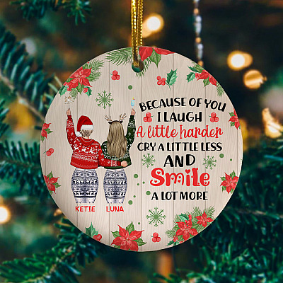 Alternative view of Personalized Because of You I Laugh a Little Harder Cry a Little Less Christmas Holiday Flat Circle Ornament
